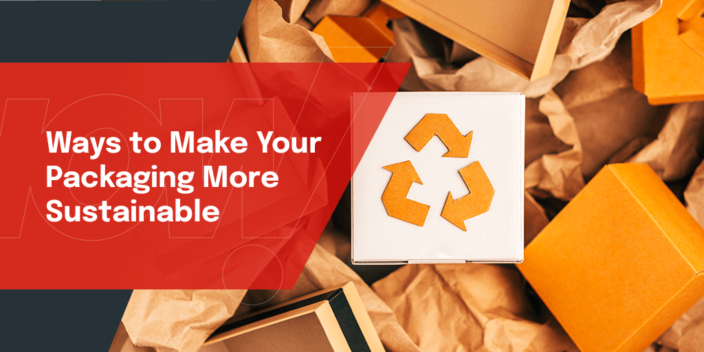 ways to make your packaging more sustainable