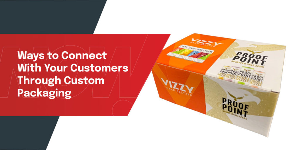 Ways to Connect With Your Customers Through Custom Packaging