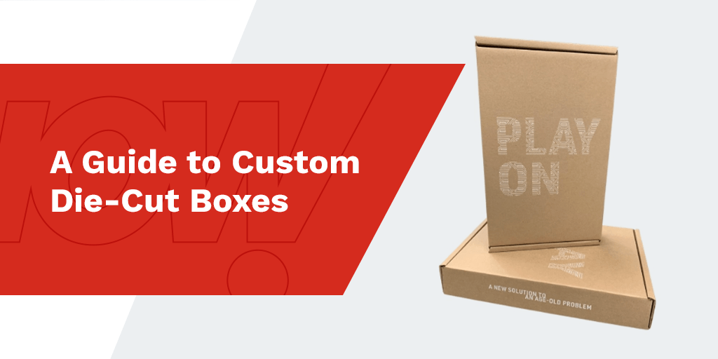 guide to custom die cut boxes