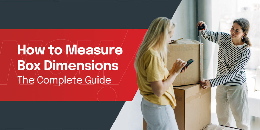 How to Measure Box Dimensions — The Complete Guide
